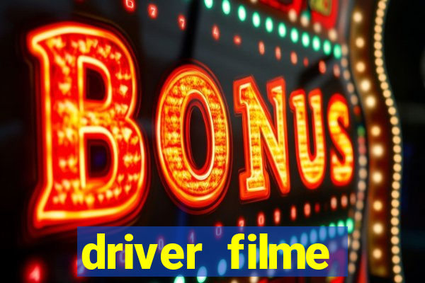 driver filme completo dublado